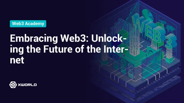 Embracing Web3: Unlocking the Future of the Internet