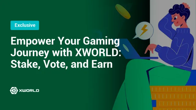 Empower Your Gaming Journey with XWORLD: Stake, Vote, and Earn in the Web3 Frontier